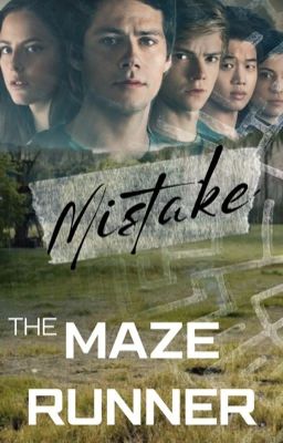 Mistake || The Maze Runner || Y/n x Newt  cover