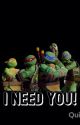 I need you! (Tmnt fanfic) by taylorbeard22