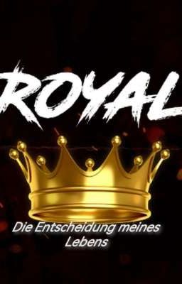 Royal - Die Entscheidung meines Lebens  cover