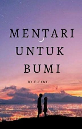 Mentari untuk Bumi by elfyniy