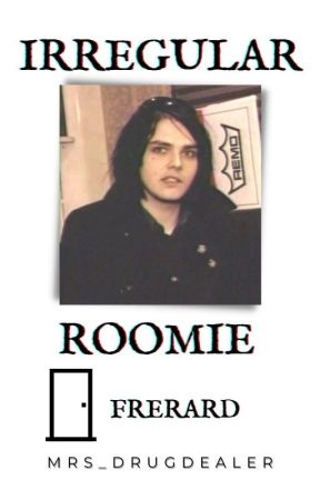 Irregular Roomie (Frerard) by Mrs_drugdealer