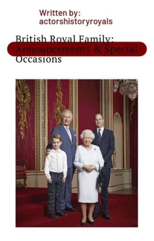 British Royal Family: Announcements & Special Occasions by actorshistoryroyals