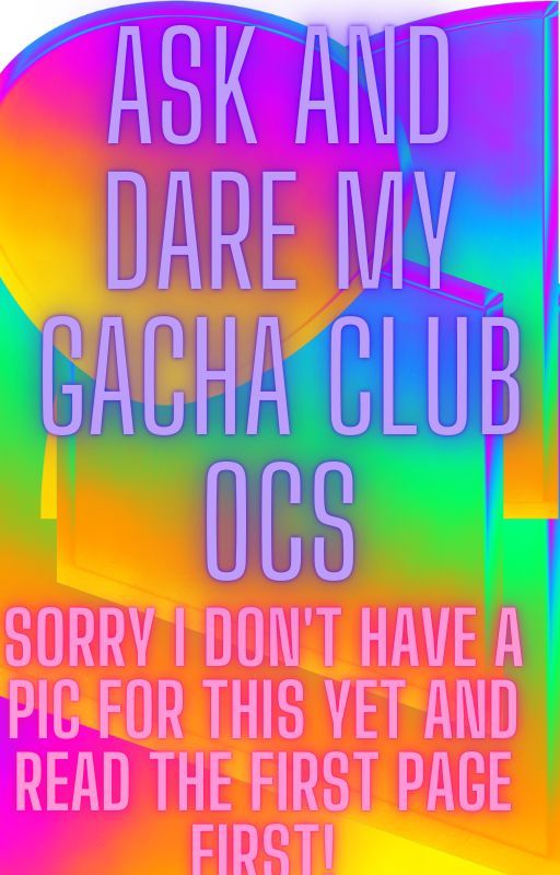 Ask and dare my Gacha club ocs [100 followers special ] by William_-Afton