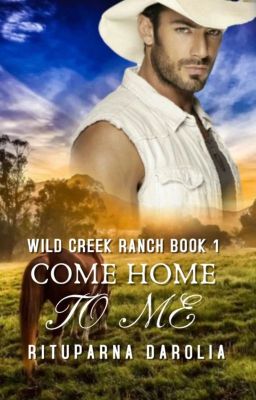 Come Home To Me (Wild Creek Ranch Book 1) cover