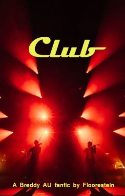 Club - a Breddy Fanfic. cover