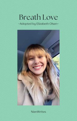 Breath love - adopted by Elizabeth Olsen ✔️ cover