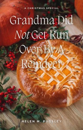 Grandma Did Not Get Run Over By A Reindeer by nelehjr