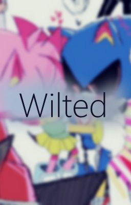 wilted (metamy AU fanfic) cover