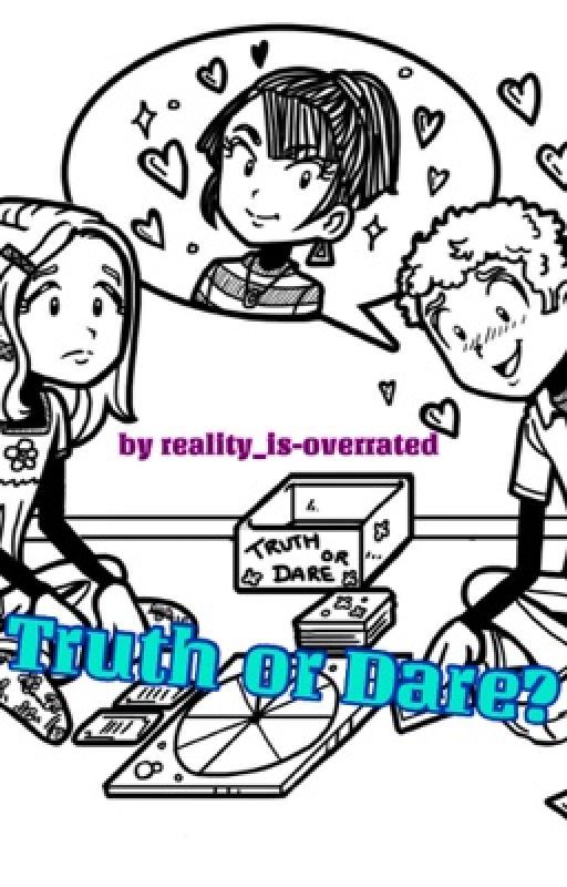 Dork Diaries truth or dare  by reality_is-overrated