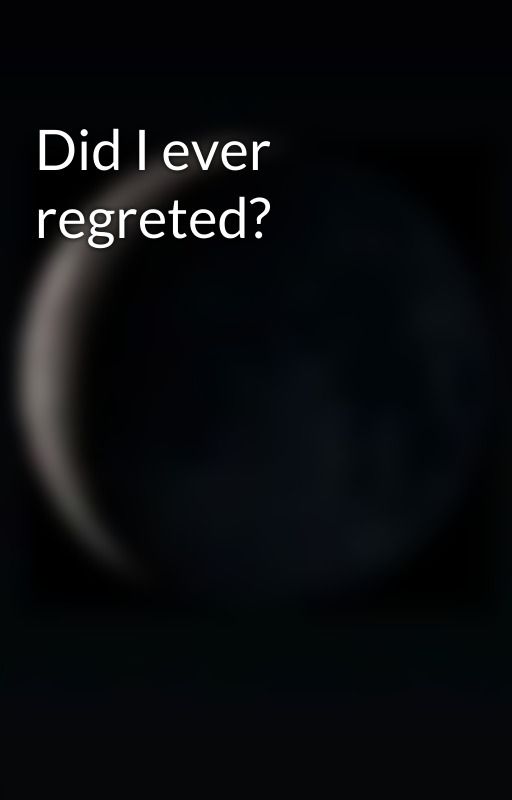 Did I ever regreted? by Unipre