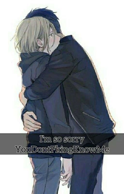 I'm so sorry (yaoi) by YouDontFkingKnowMe