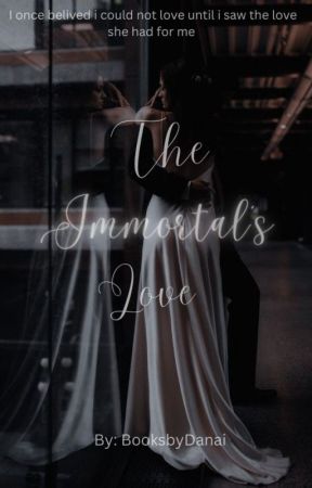 The Immortal's Love  by BooksbyDanai