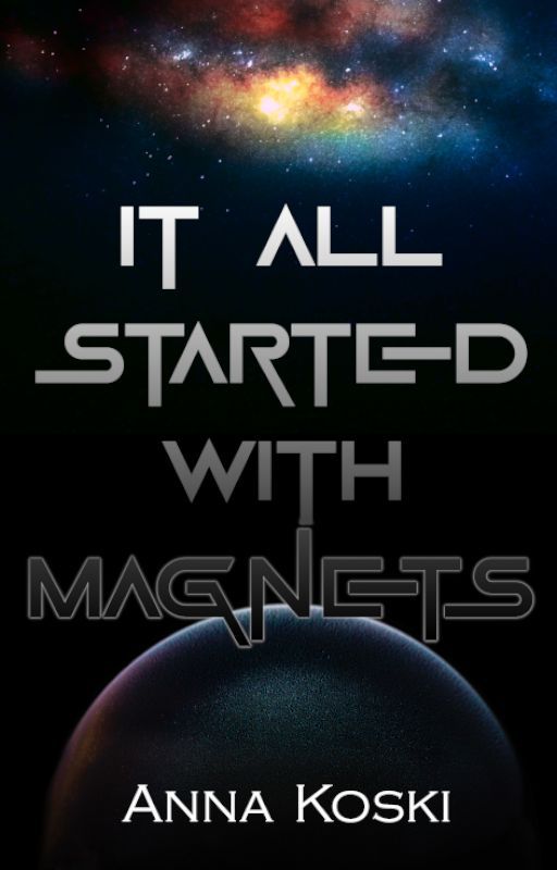 It All Started With Magnets by AMLKoski