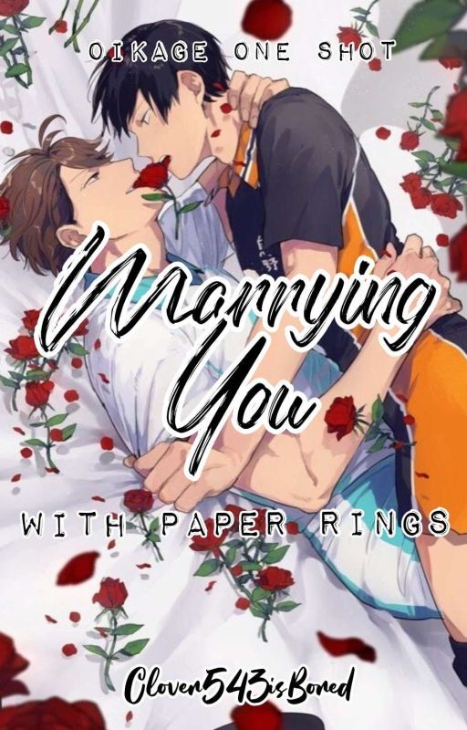 Marrying You With Paper Rings(Oikage One shot)  by Clover543isBored