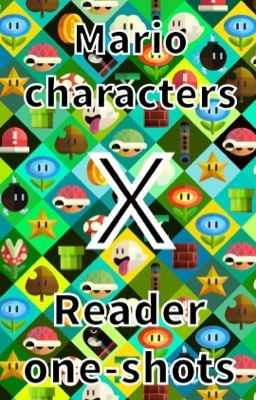 Mario characters x reader one-shots cover