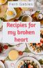 Recipes for my Broken Heart