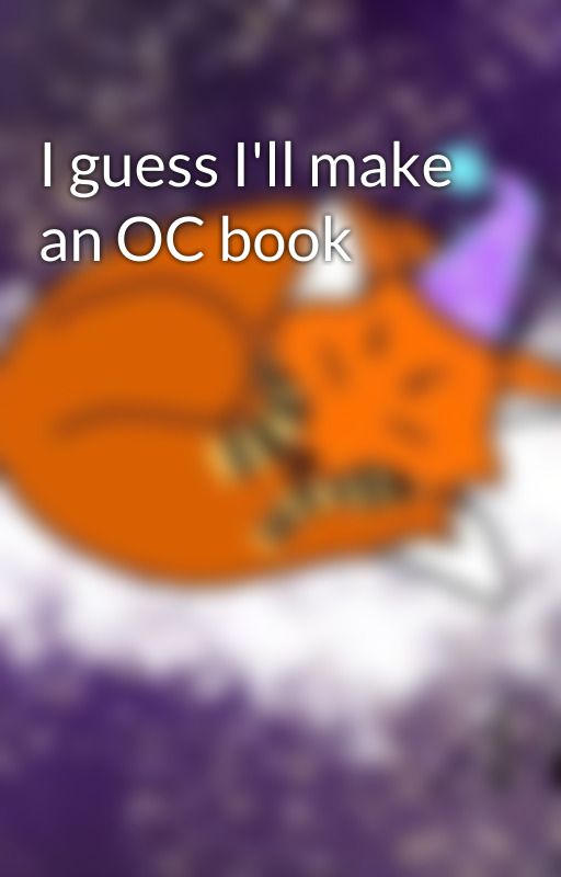 I guess I'll make an OC book by MayDormirFox