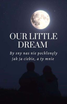 Our Little Dream || SKOŃCZONA cover