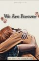 We Are Forever (Bradga) by Love-Bradga