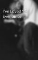 I've Loved You Ever Since by Sskcin