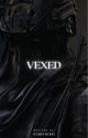 Vexed - König x Fem Y/N by honeyntea1