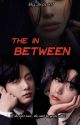 The In Between | J X T 🥀🔞 by Jkookl7