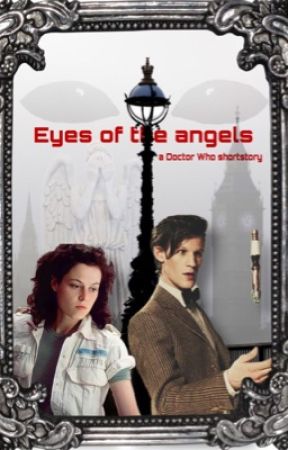 Eyes of the angels- a Doctor Who short story  by LunaHowlingWolf