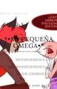 °*MI PEQUEÑA OMEGA*° °Radiodust human omegaverse*° by MeiCalapia