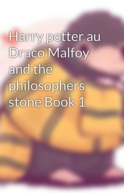 Harry potter au Draco Malfoy and the philosophers stone Book 1 by magicalgal94