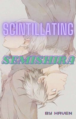 Scintillating - SemiShira ✔︎ cover