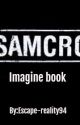 SAMCRO IMAGINE BOOK (complete) by escape-reality94