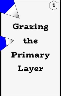 Grazing the Primary Layer (m|m cast version) cover