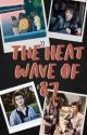 The Heat Wave Of '87 by _LadyL_