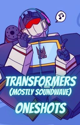 Transformers (mostly Soundwave) Oneshots cover