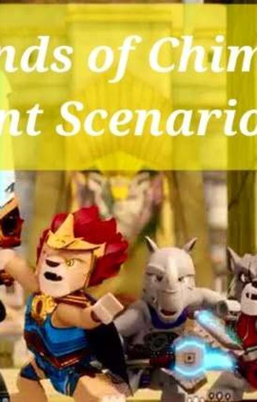 Legends of Chima: Parents Scenarios  by GMLWriter