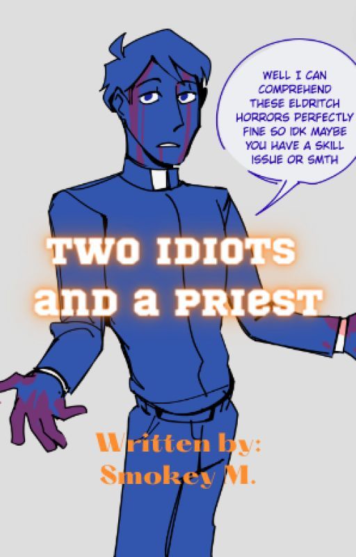 Two Idiots and a Priest by Smokey_Prime9500