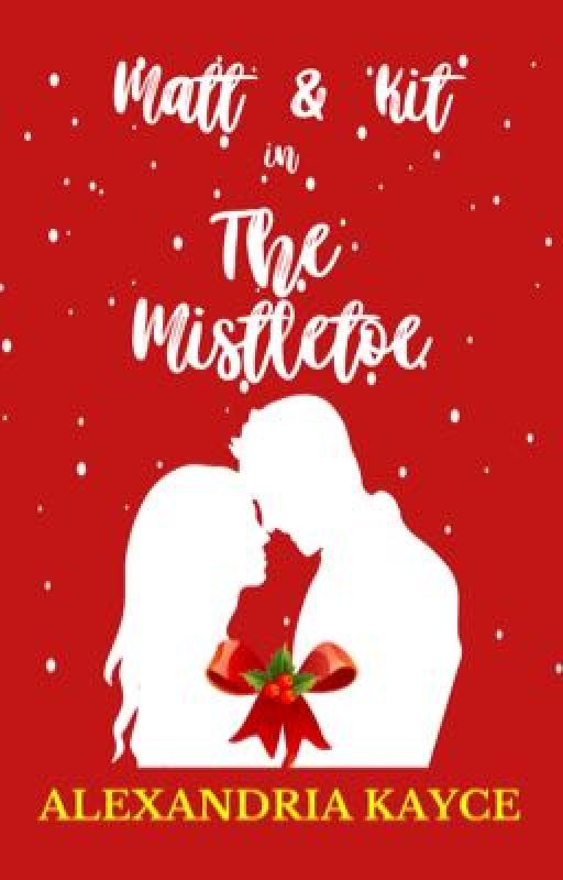 The Mistletoe by alexandriakayce