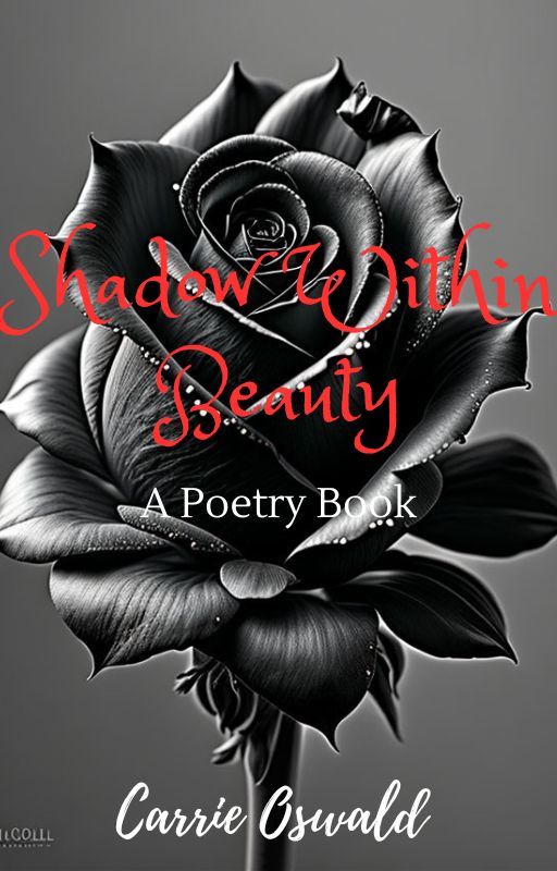 Shadow Within Beauty -- A Poetry Book by carrieoswald2132