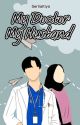 My Doctor My Husband  by SerliAltiya