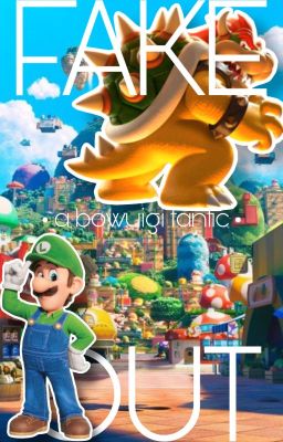 Fake-Out • A Bowuigi Fanfiction • cover