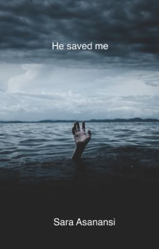 He saved me by Sariii_xoxo