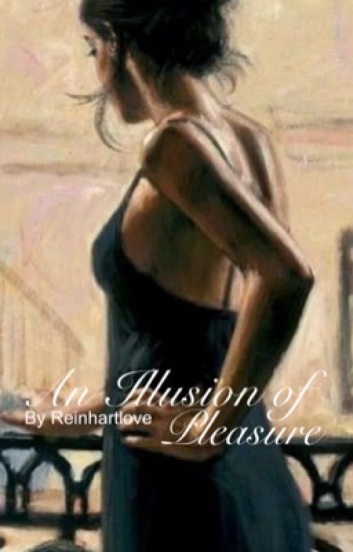 The Illusion of Pleasure - Fiona Gallagher  by reinhartlove