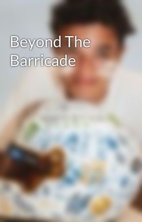 Beyond The Barricade by WifeofCourfeyrac