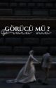 GÖRÜCÜ MÜ ? by Rulisinzruli_