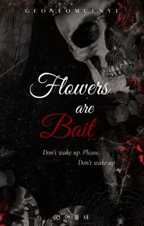 Flowers Are Bait by maimaxima