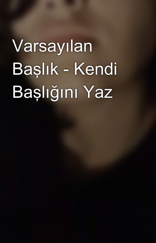 Varsayılan Başlık - Kendi Başlığını Yaz by SEZARPERS