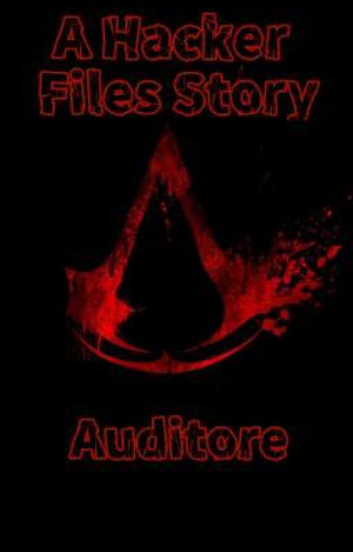 A Hacker Files Story: Auditore by S4V3N1X