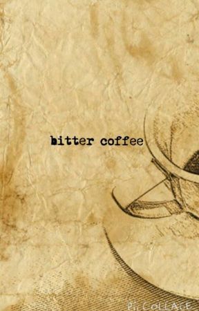 bitter coffee by JodiNg