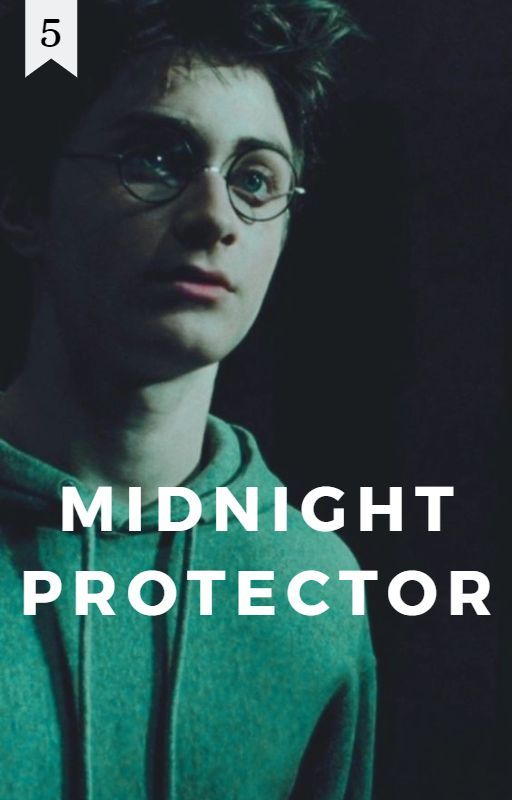 Midnight Protector | Harry Potter FanFiction by Lost_BlueBird