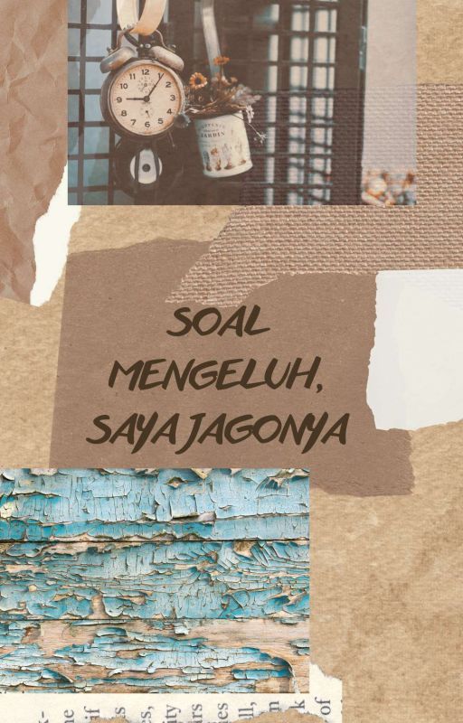 SOAL MENGELUH, SAYA JAGONYA by sastarletjpg